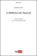 La biblioteca di Tancredi di Gaetano Tanzi edito da Lampi di Stampa