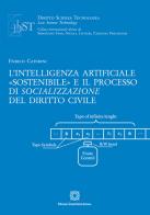 L' intelligenza artificiale «sostenibile» e il processo di socializzazione del diritto civile di Enrico Caterini edito da Edizioni Scientifiche Italiane