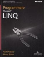 Programmare Microsoft LINQ di Paolo Pialorsi, Marco Russo edito da Mondadori Informatica