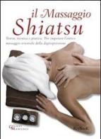 Il massaggio shiatsu di Vanessa Bini edito da Keybook