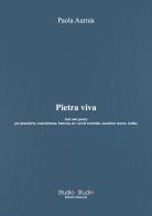 Pietra viva. Jazz and poetry. Per pianoforte, contrabbasso, batteria, te voci di contralto, sassofono tenore, violino. Partitura di Paola Aurnia edito da StudioeStudio