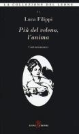 Più del veleno, l'anima di Luca Filippi edito da Leone