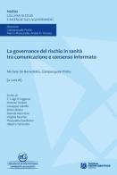 La governance del rischio in sanità tra comunicazione e consenso informato edito da Tangram Edizioni Scientifiche