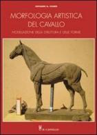 Morfologia artistica del cavallo. Ediz. illustrata di Giovanni Civardi edito da Il Castello