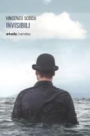 Invisibili di Vincenzo Soddu edito da Arkadia