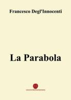 La parabola vol.1 di Francesco Degl'Innocenti edito da Nuova Prhomos