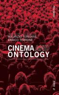 Cinema and ontology di Maurizio Ferraris, Enrico Terrone edito da Mimesis International