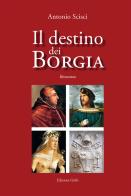 Il destino dei Borgia di Antonio Scisci edito da Grifo (Cavallino)