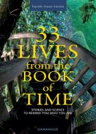 33 lives from the book of time. Stories and science to remind you who you are. Ediz. multilingue di Silvia Buffagni edito da Damanhur