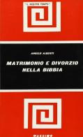 Matrimonio e divorzio nella Bibbia di Angelo Alberti edito da Massimo
