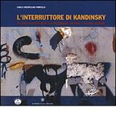 L' interruttore di Kandinsky di Carlo Crespellani Porcella edito da Guida