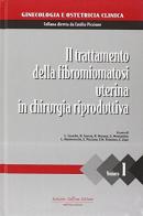 Il trattamento della fibromiomatosi uterina in chirurgia riproduttiva di Emilio Piccione, Gianfranco Scarselli edito da Antonio Delfino Editore