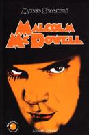 Oh, lucky Malcolm! di Malcolm McDowell, Marco Spagnoli edito da Aliberti