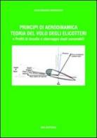 Principi di aerodinamica, teoria del volo degli elicotteri e profili di decollo e atterraggio degli aeromobili di G. Bruno Mingiardi edito da IBN