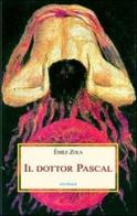 Il dottor Pascal di Émile Zola edito da Medusa Edizioni