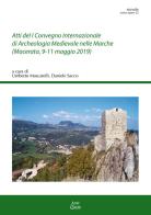 Atti del 1º Convegno Internazionale di archeologia medievale nelle Marche (Macerata, 9-11 maggio 2019) edito da Ante Quem