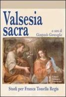 Valsesia sacra. Studi per Franca Tonella Regis edito da Biblioteca Francescana