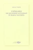 Catalogo dei quaderni autografi di Maria Valtorta di Emilio Pisani edito da Centro Editoriale Valtortiano