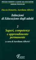Istituzioni di educazione degli adulti vol.2 di Duccio Demetrio, Aureliana Alberici edito da Guerini Scientifica