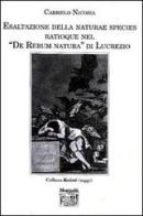 Esaltazione della naturae species ratioque nel «De rerum natura» di Lucrezio di Carmelo Nicosia edito da Montedit