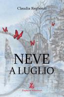 Neve a luglio di Claudia Reghenzi edito da Zephyro Edizioni