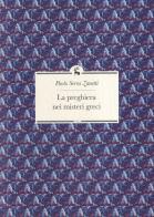 La preghiera nei misteri greci di Paolo Serra Zanetti edito da Libreria Editrice ASEQ