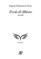 Il volo di Albione di Eugenio (Domenico) Tirone edito da RP Libri