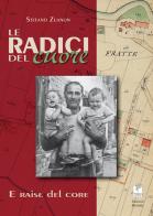 Le radici del cuore. Alla ricerca delle radici comuni e dei legami perduti di Stefano Zuanon edito da Bertato Ars et Religio