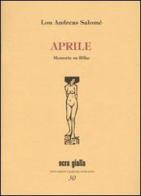 Aprile. Memorie su Rilke di Lou Andreas-Salomé edito da Via del Vento