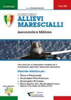 Concorso allievi marescialli. Aeronautica militare. Manuale per la preparazione alle selezioni edito da Youcanprint