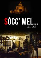 Sócc' mel... che notte! edito da Edizioni del Loggione