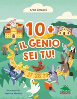 10+ Il genio sei tu! di Annamaria Cerasoli edito da Editoriale Scienza