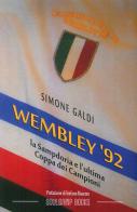 Wembley' 92. La Sampdoria e l'ultima coppa dei Campioni di Simone Galdi edito da Boogaloo Publishing
