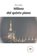 Milano dal quinto piano di Aia Landi edito da Europa Edizioni