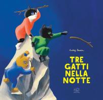 Tre gatti nella notte. Ediz. a colori di Audrey Poussier edito da Edizioni Clichy