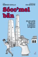 Socc'mel ban. 50 proverbi illustrati in dialetto bolognese di Francesca Riggillo edito da Edizioni Artestampa