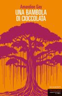Una bambola di cioccolata di Amandine Gay edito da Fandango Libri
