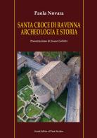 Santa Croce di Ravenna. Archeologia e storia di Paola Novara edito da Il Ponte Vecchio