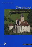Trostburg. Ediz. tedesca di Alexander von Hohenbühel edito da Schnell & Steiner