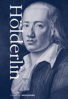 Tutte le opere: Prose, teatro e lettere-Tutte le liriche di Friedrich Hölderlin edito da Mondadori