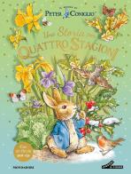 Una storia per quattro stagioni. Il mondo di Peter Coniglio. Ediz. a colori di Beatrix Potter edito da Mondadori
