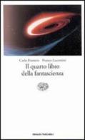 Il quarto libro della fantascienza di Carlo Fruttero, Franco Lucentini edito da Einaudi