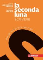 La seconda luna. Scrivere. Parole: istruzioni per l'uso. Per le Scuole superiori. Con Contenuto digitale (fornito elettronicamente)