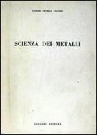 Scienza dei metalli di Ignazio Crivelli Visconti edito da Liguori