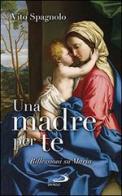 Una madre per te. Riflessioni su Maria di Vito Spagnolo edito da San Paolo Edizioni