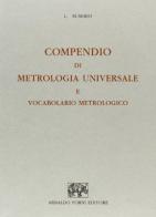 Metrologia universale e vocabolario metrologico (rist. anast. Torino, 1899) di L. Eusebio edito da Forni