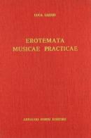 Erotemata musicae practicae (rist. anast. Norimberga, 1563) di Luca Lossio edito da Forni