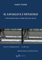 Il cavallo e l'ostacolo. L'avantreno nella prima fase del salto di Dario Tesser edito da StreetLib