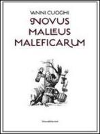 Vanni Cuoghi. Novus Malleus Maleficarum. Catalogo della mostra (Como, 30 settembre-23 ottobre 2011). Ediz. italiana e inglese edito da Silvana