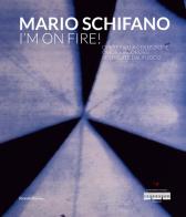 Mario Schifano. I'm on fire! Ediz. illustrata edito da Silvana